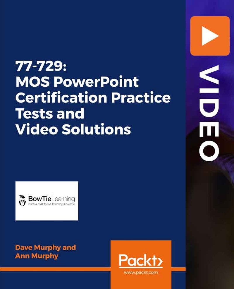 77-729: MOS PowerPoint Certification Practice Tests and Video Solutions