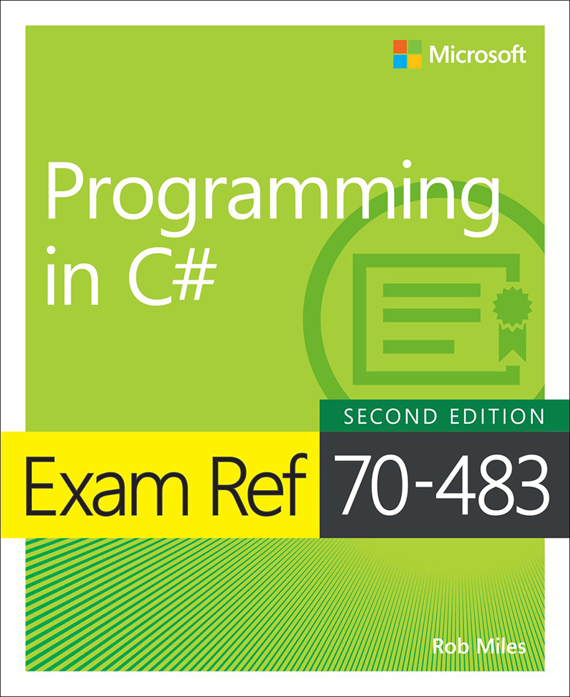 Exam Ref 70-483 Programming in C#, Second Edition