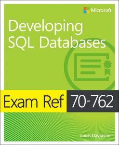 Exam Ref 70-762 Developing SQL Databases, First Edition