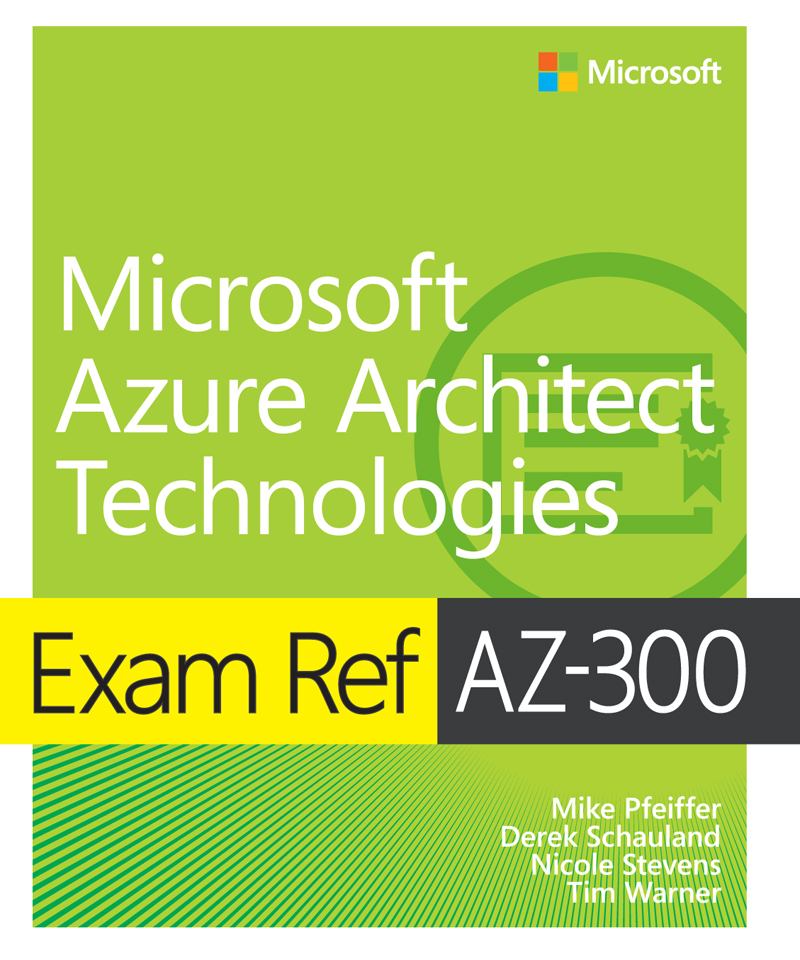 Exam Ref AZ-300 Microsoft Azure Architect Technologies