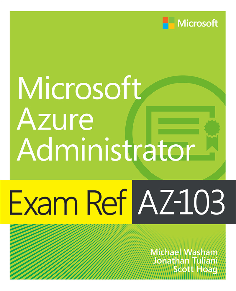 Exam Ref AZ-103 Microsoft Azure Administrator, First Edition