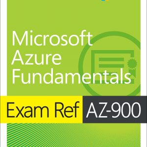 Exam Ref AZ-900: Microsoft Azure Fundamentals(First Edition)